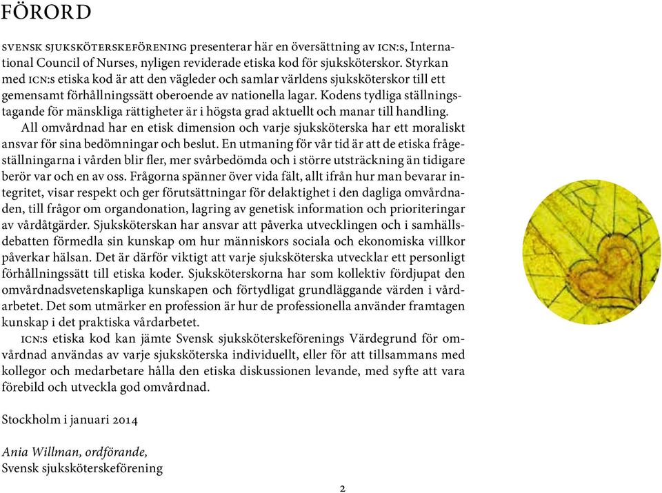 Kodens tydliga ställningstagande för mänskliga rättigheter är i högsta grad aktuellt och manar till handling.