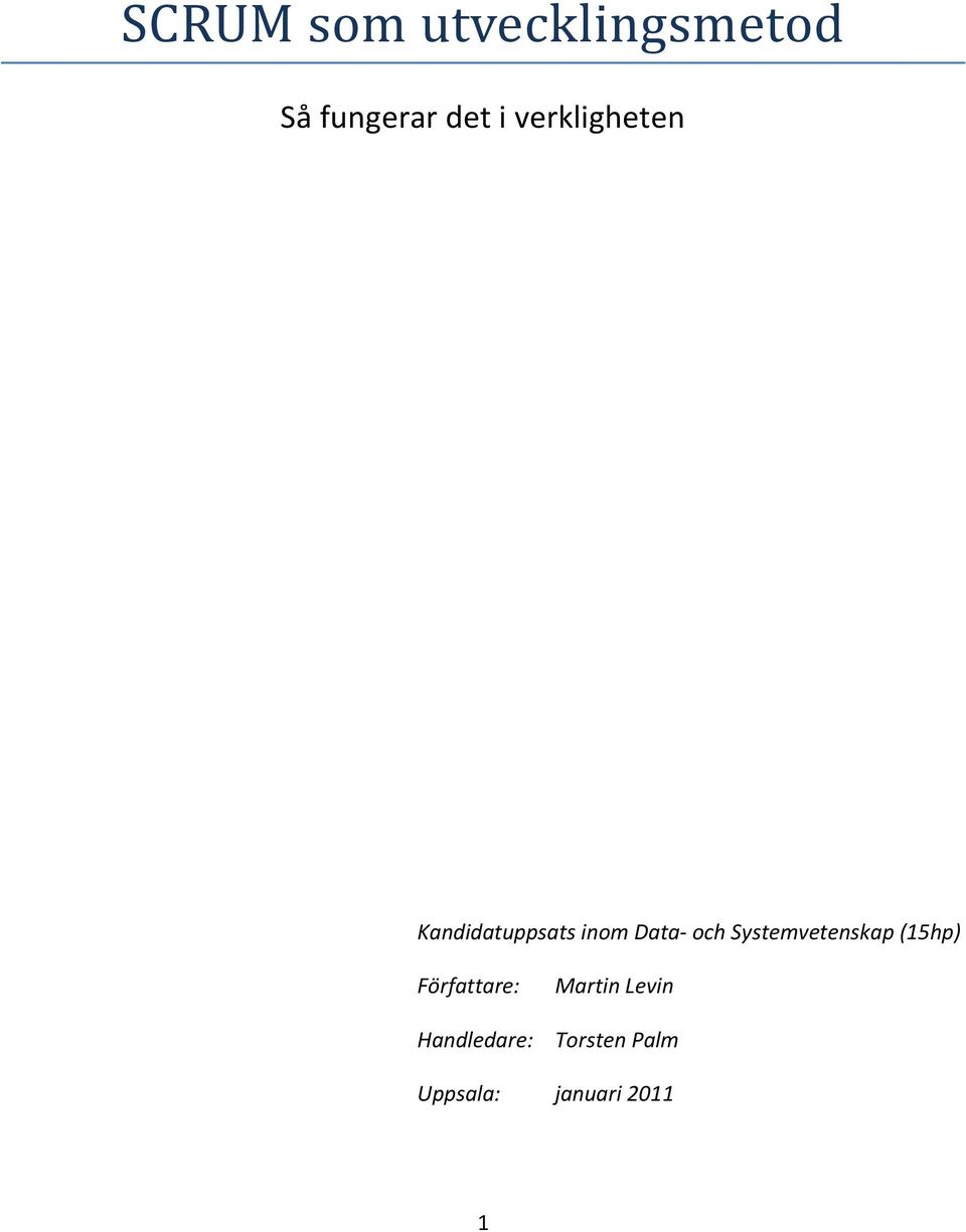 Systemvetenskap (15hp) Författare: Handledare:
