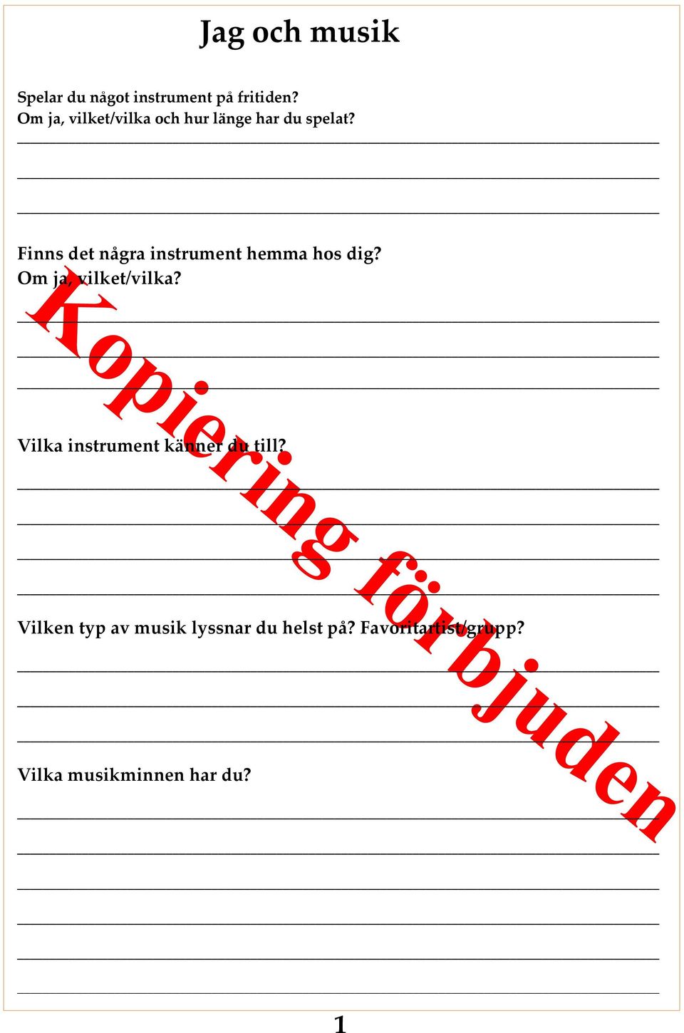 Finns det några instrument hemma hos dig? Om ja, vilket/vilka?
