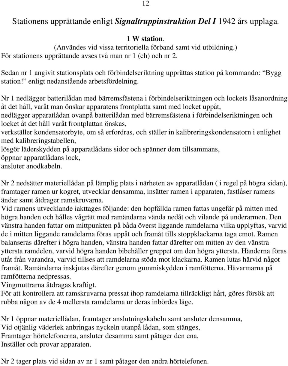 enligt nedanstående arbetsfördelning.