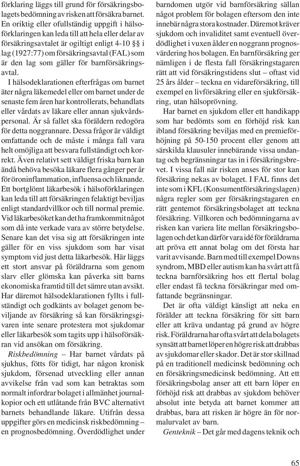 gäller för barnförsäkringsavtal.