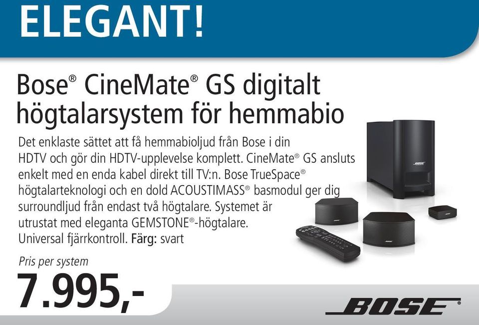 HDTV och gör din HDTV-upplevelse komplett. CineMate GS ansluts enkelt med en enda kabel direkt till TV:n.