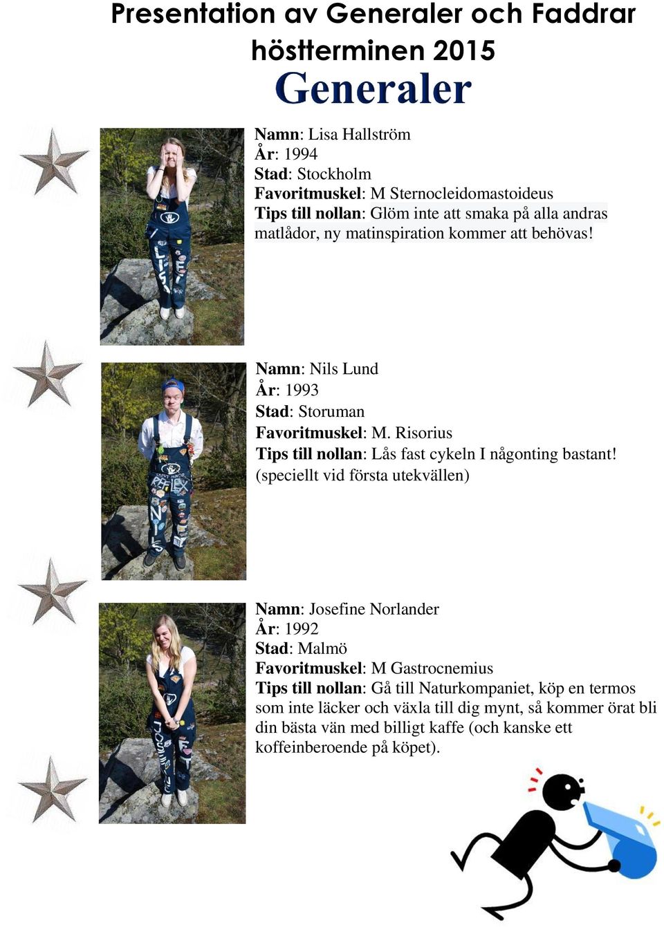 Risorius Tips till nollan: Lås fast cykeln I någonting bastant!