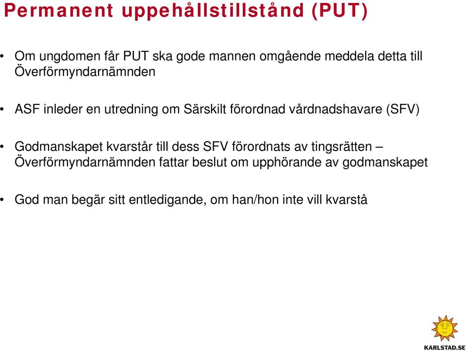 Godmanskapet kvarstår till dess SFV förordnats av tingsrätten Överförmyndarnämnden fattar