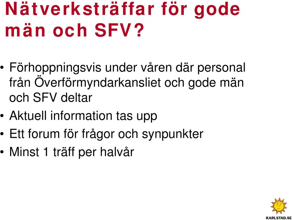 Överförmyndarkansliet och gode män och SFV deltar