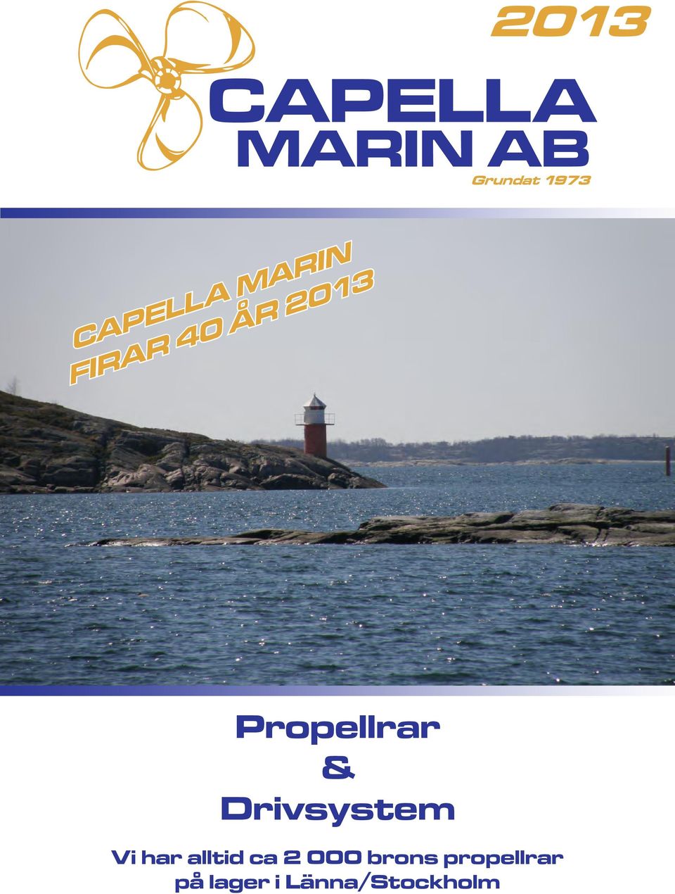 Drivsystem Vi har alltid ca 2 000