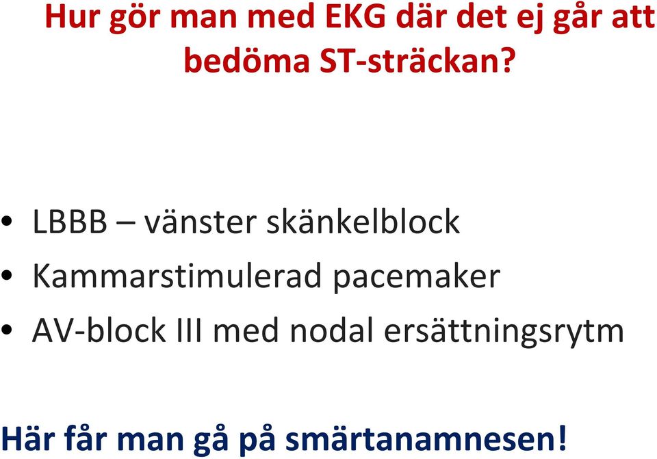 LBBB vänster skänkelblock Kammarstimulerad