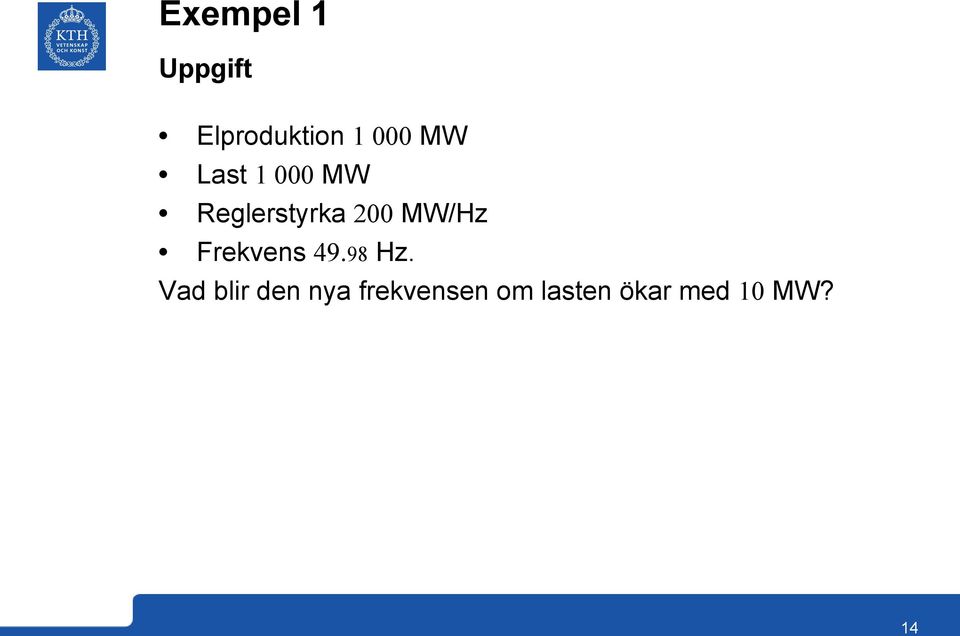 MW/Hz Frekvens 49.98 Hz.