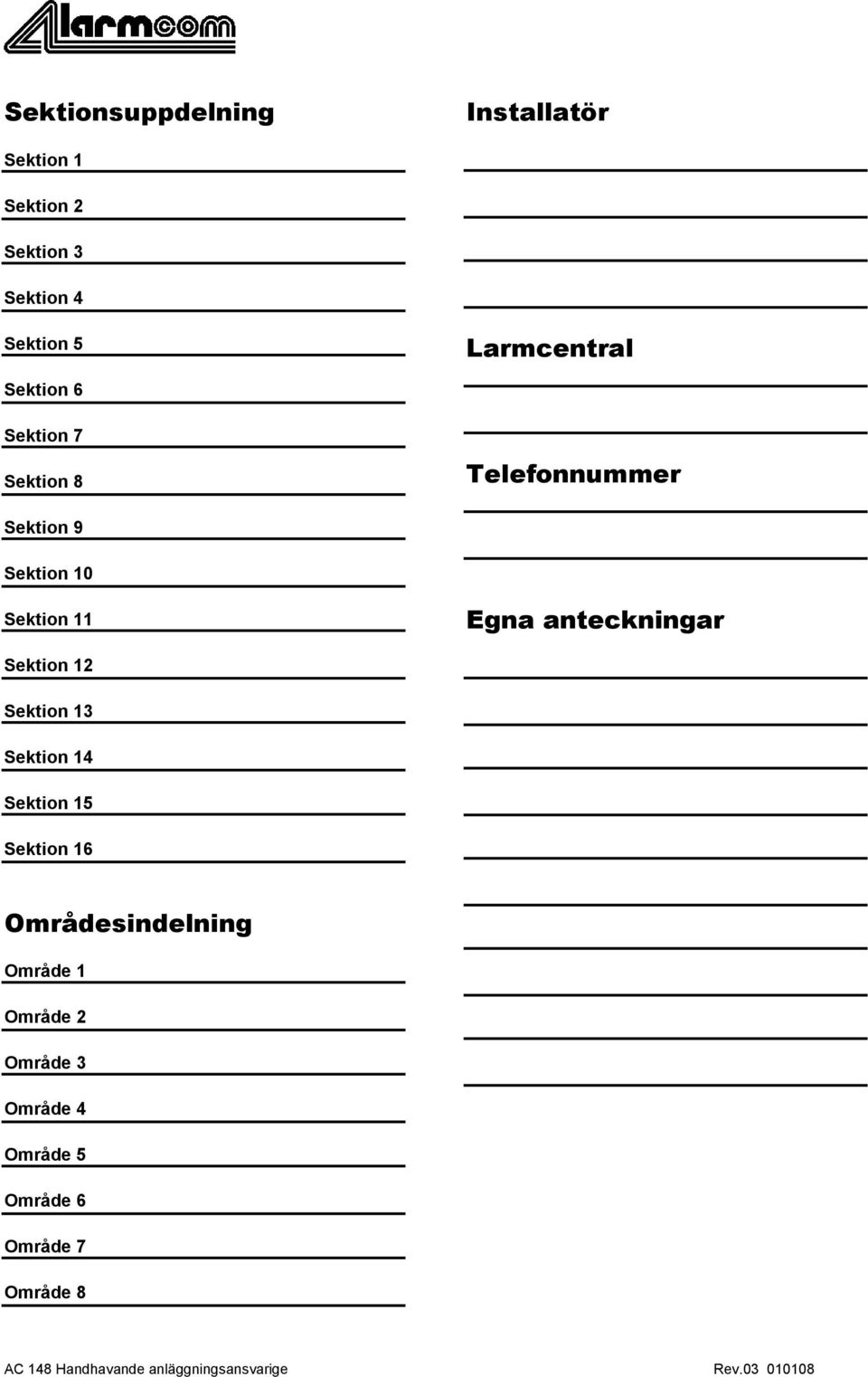 Sektion 11 Egna anteckningar Sektion 12 Sektion 13 Sektion 14 Sektion 15 Sektion