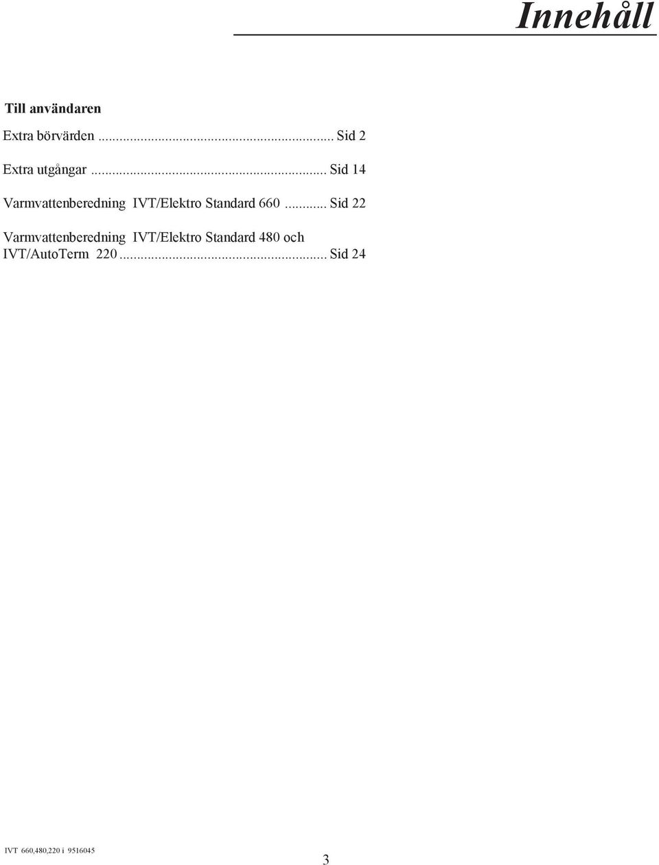 .. Sid 14 Varmvattenberedning IVT/Elektro Standard 66.