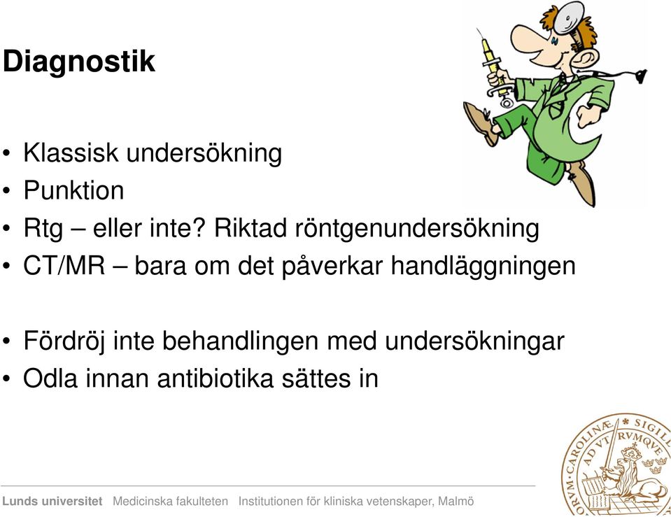 Riktad röntgenundersökning CT/MR bara om det