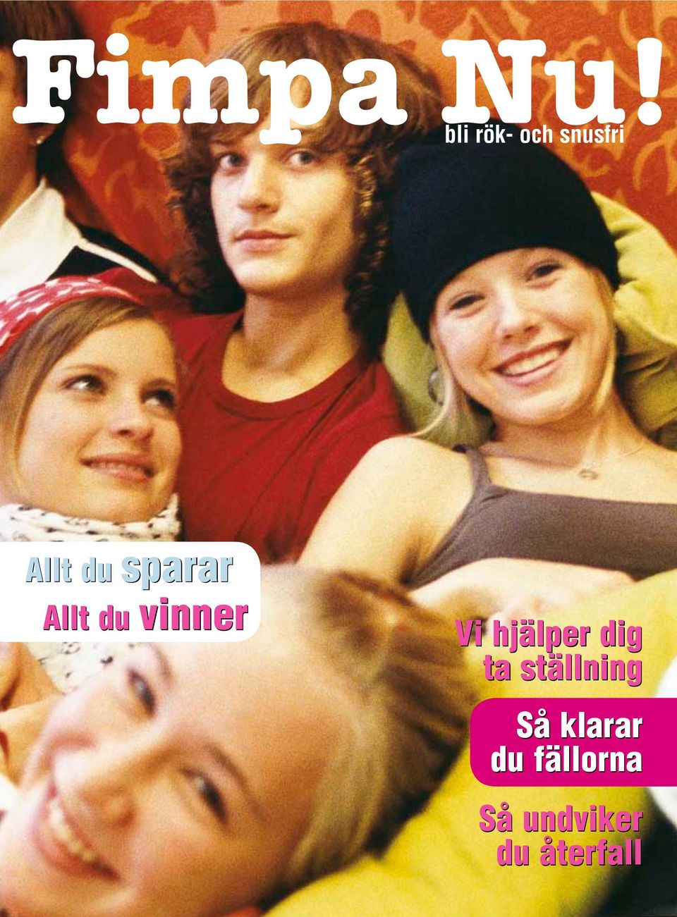 sparar Allt du vinner Vi hjälper
