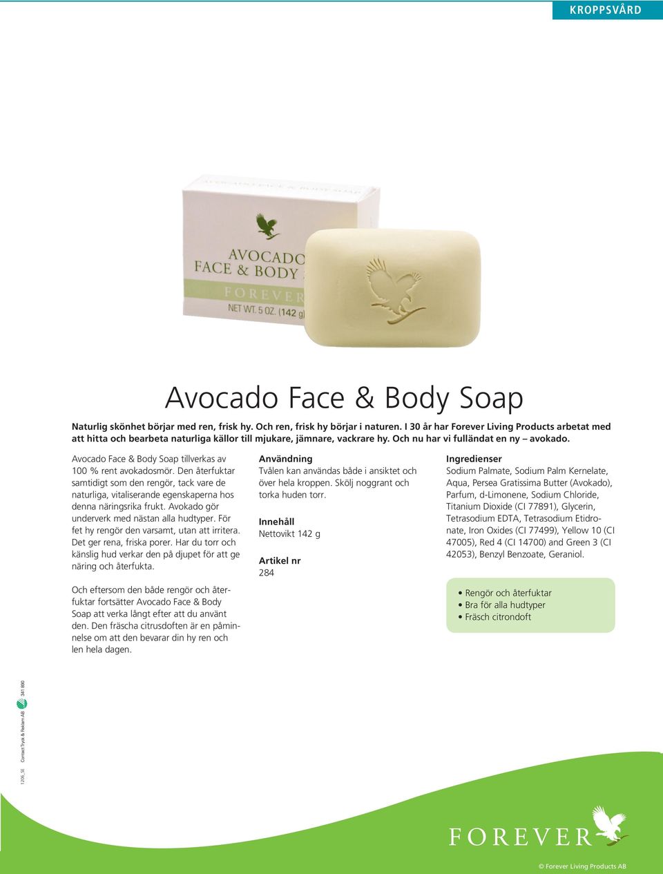 Avocado Face & Body Soap tillverkas av 100 % rent avokadosmör. Den återfuktar samtidigt som den rengör, tack vare de naturliga, vitaliserande egenskaperna hos denna näringsrika frukt.
