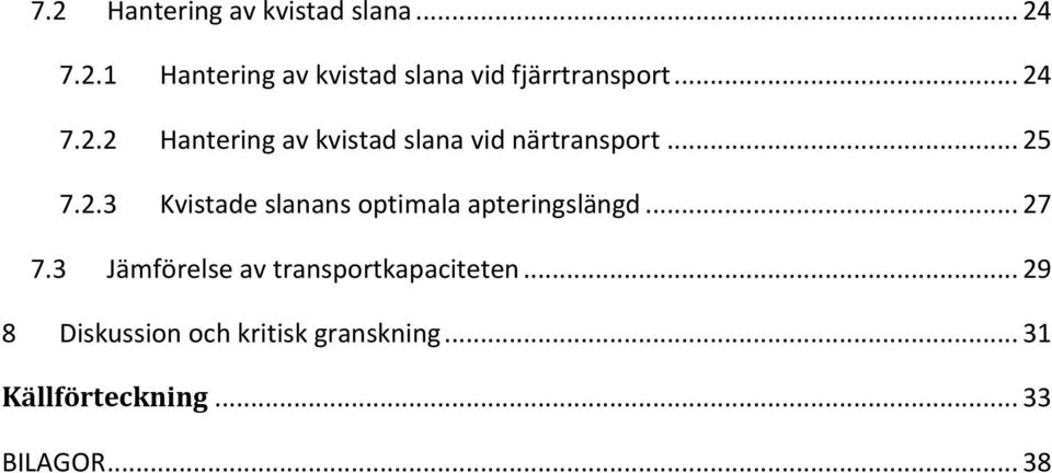 .. 27 7.3 Jämförelse av transportkapaciteten.