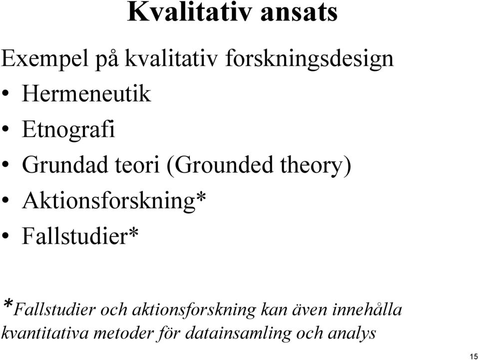 Aktionsforskning* Fallstudier* *Fallstudier och