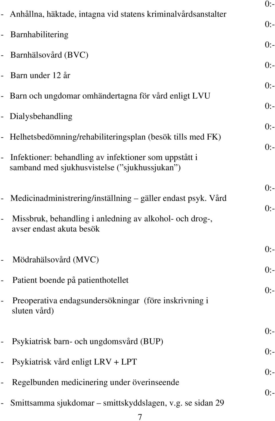 gäller endast psyk.