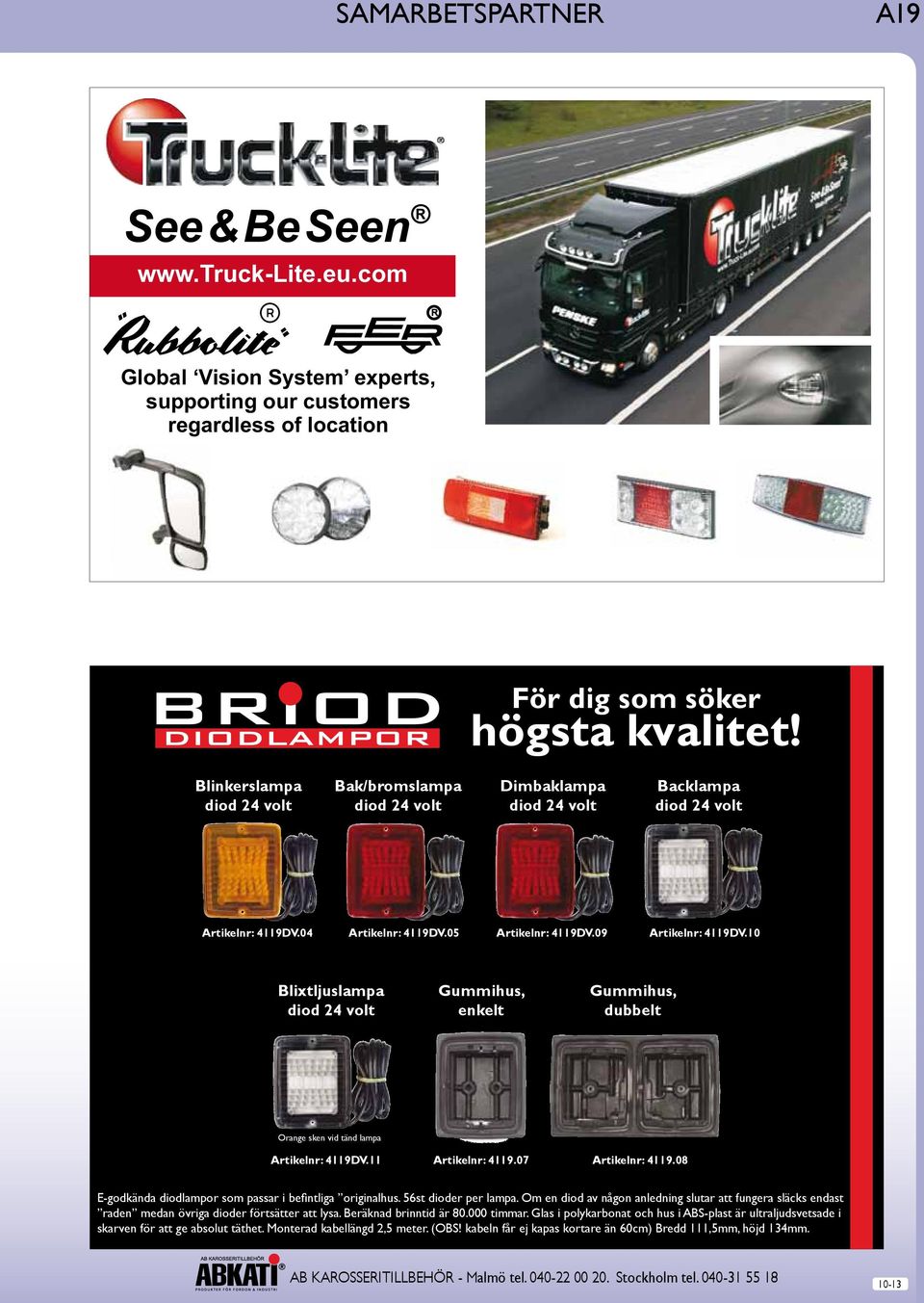 10 Blixtljuslampa diod 24 volt Gummihus, enkelt Gummihus, dubbelt Orange sken vid tänd lampa Artikelnr: 4119DV.11 Artikelnr: 4119.07 Artikelnr: 4119.