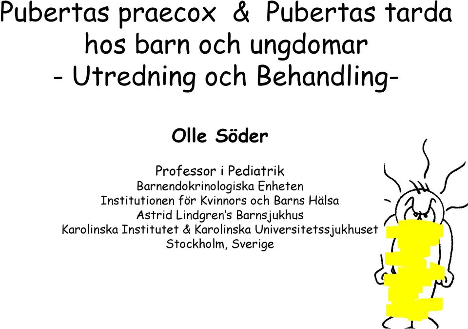 Institutionen för Kvinnors och Barns Hälsa Astrid Lindgren s Barnsjukhus