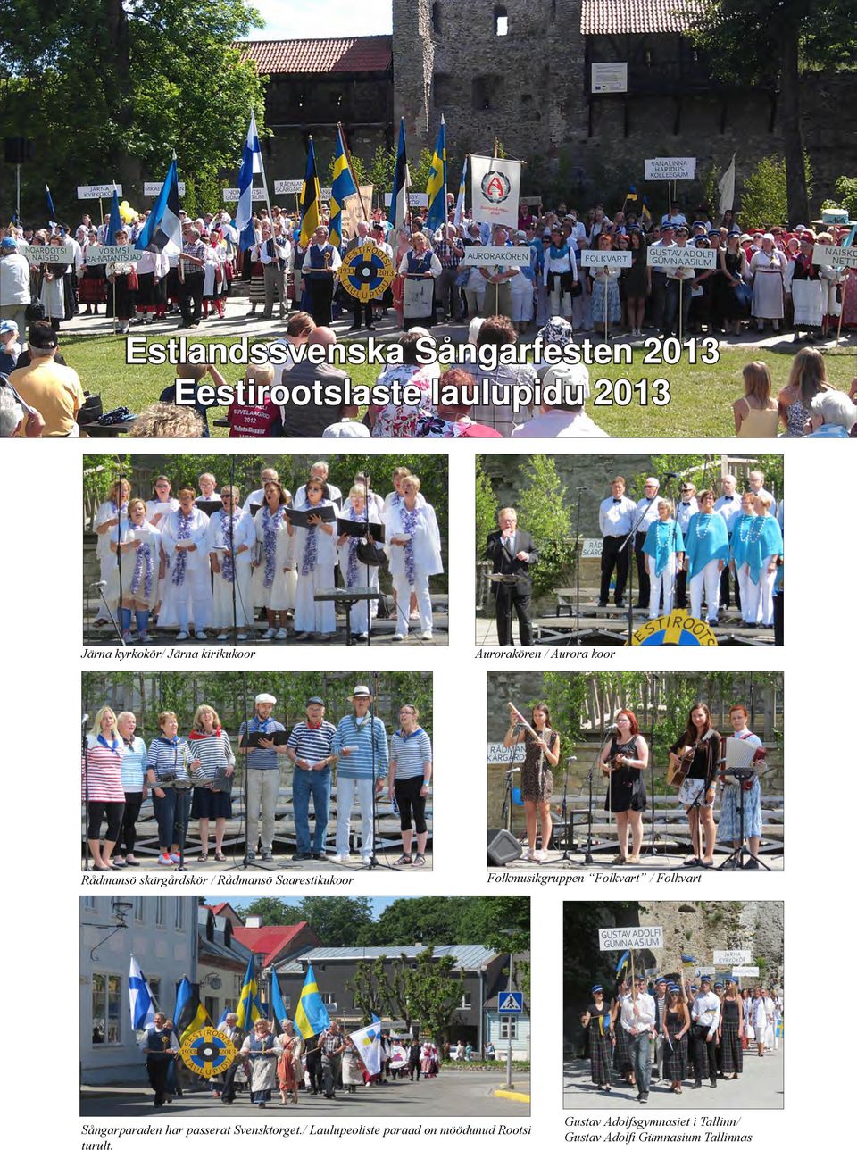 Saarestikukoor Folkmusikgruppen Folkvart / Folkvart Sångarparaden har passerat Svensktorget.