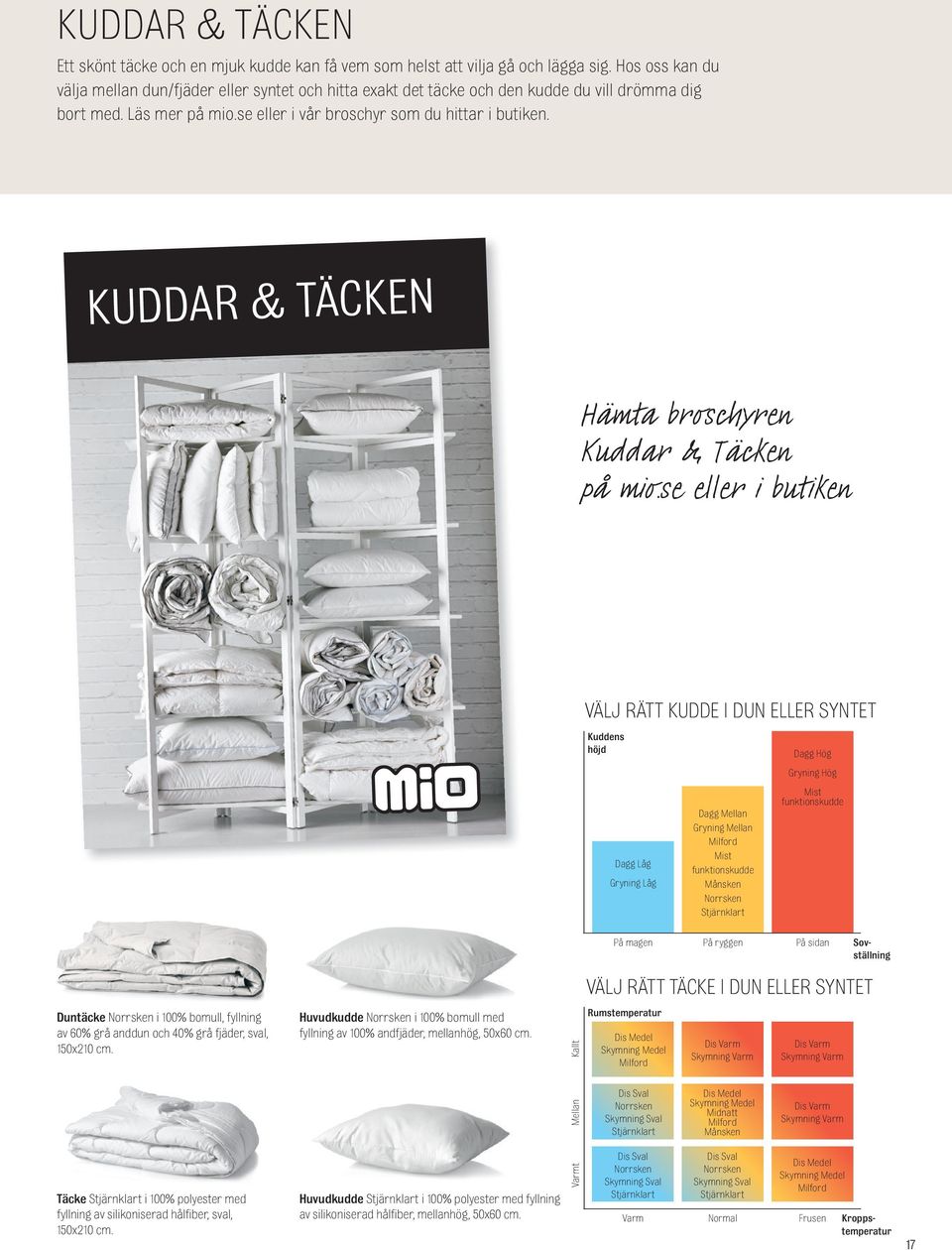 KUDDAR & TÄCKEN Hämta broschyren Kuddar & Täcken på mio.