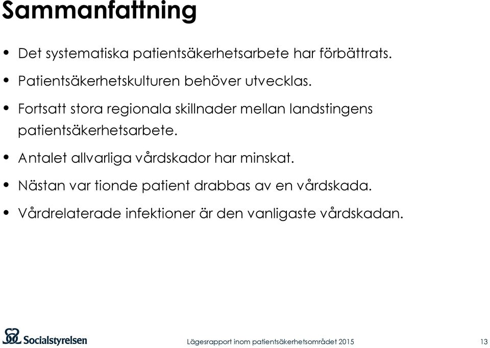 Fortsatt stora regionala skillnader mellan landstingens patientsäkerhetsarbete.