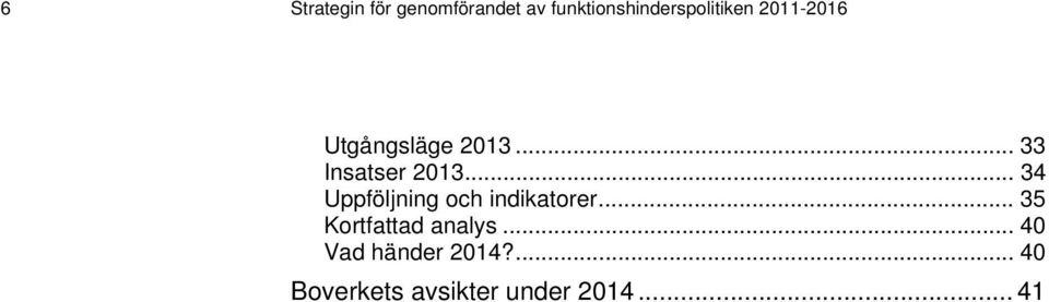 .. 33 Insatser 2013... 34 Uppföljning och indikatorer.