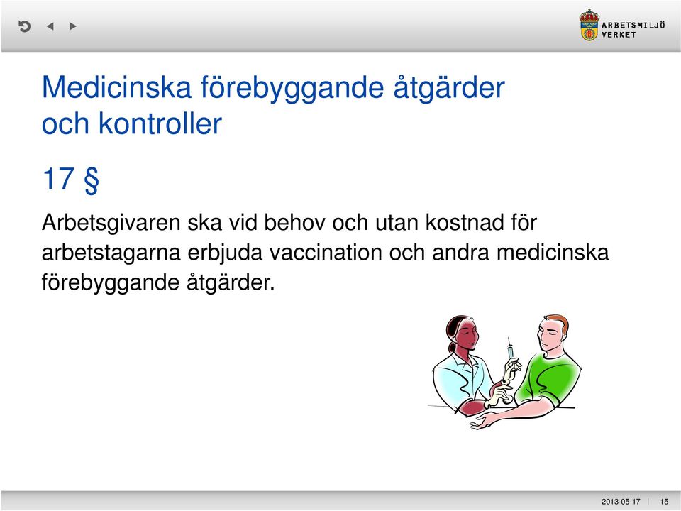 för arbetstagarna erbjuda vaccination och andra