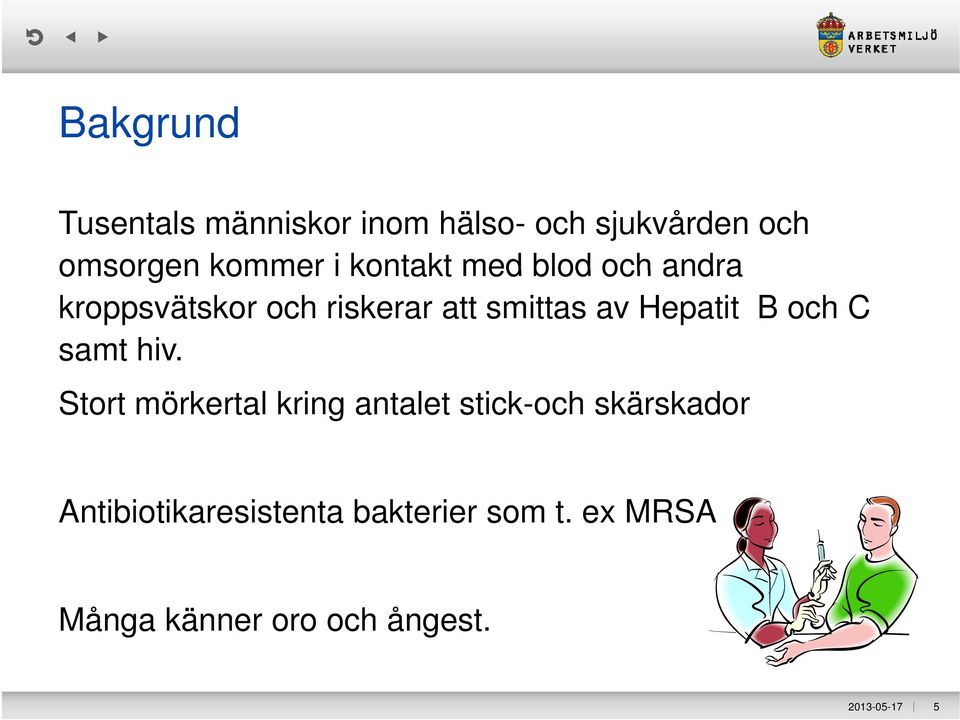 B och C samt hiv.