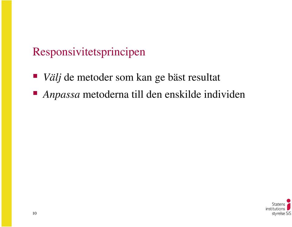 resultat Anpassa metoderna