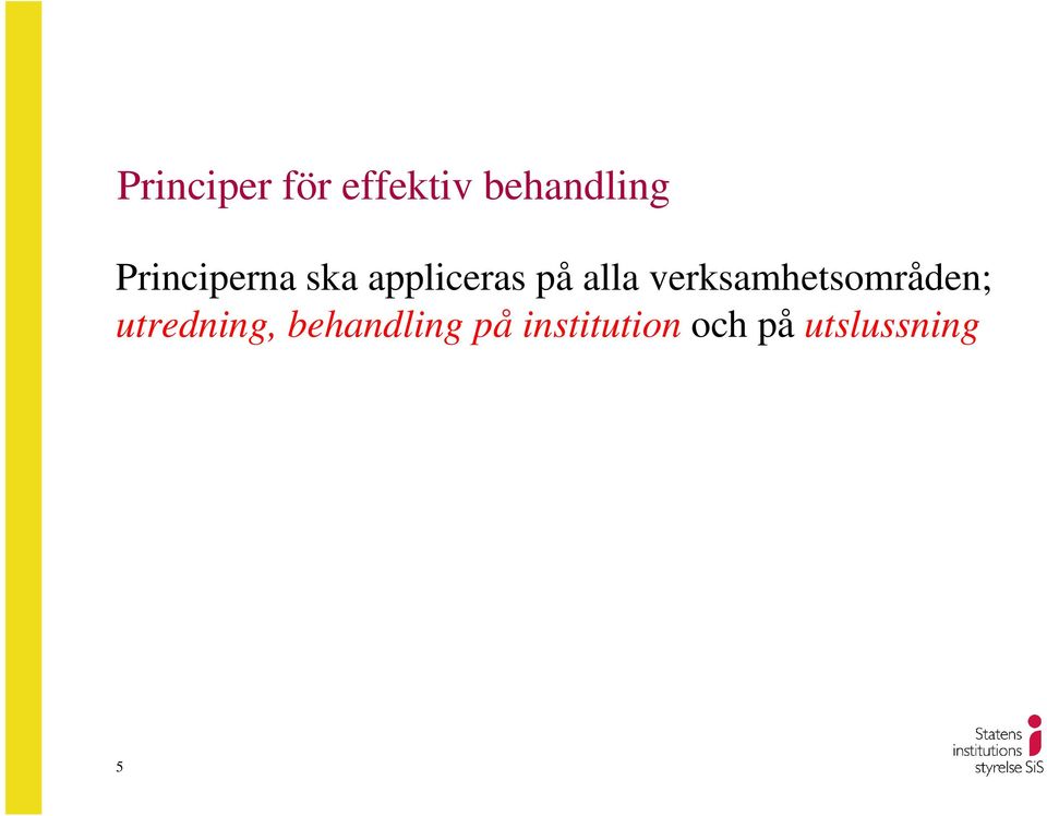 verksamhetsområden; utredning,
