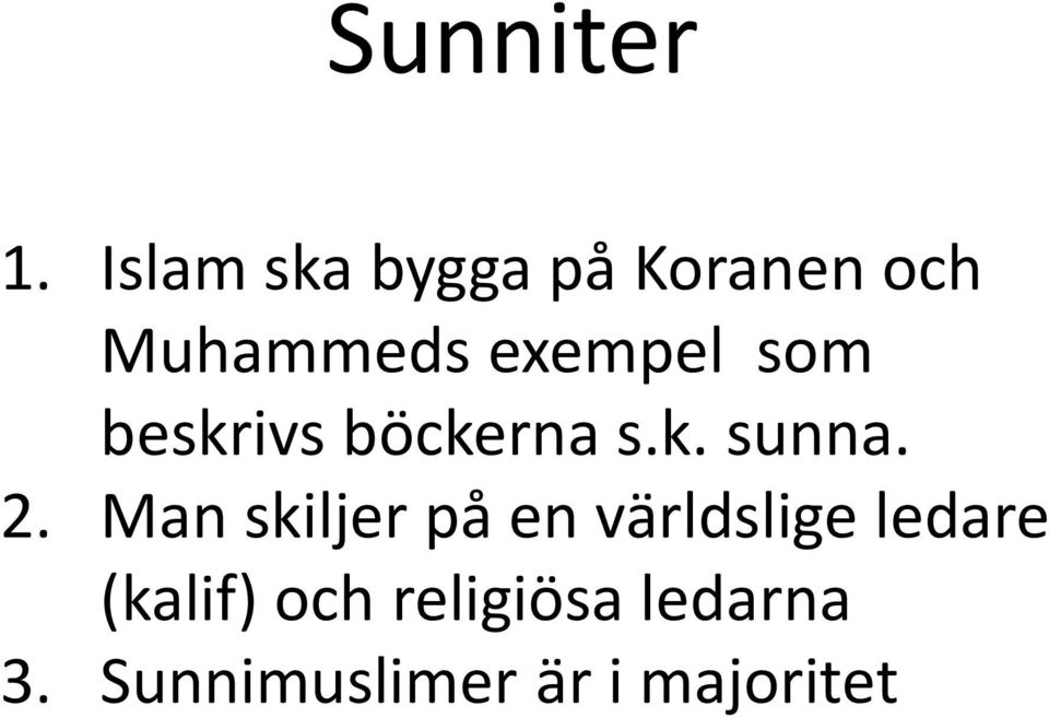 som beskrivs böckerna s.k. sunna. 2.