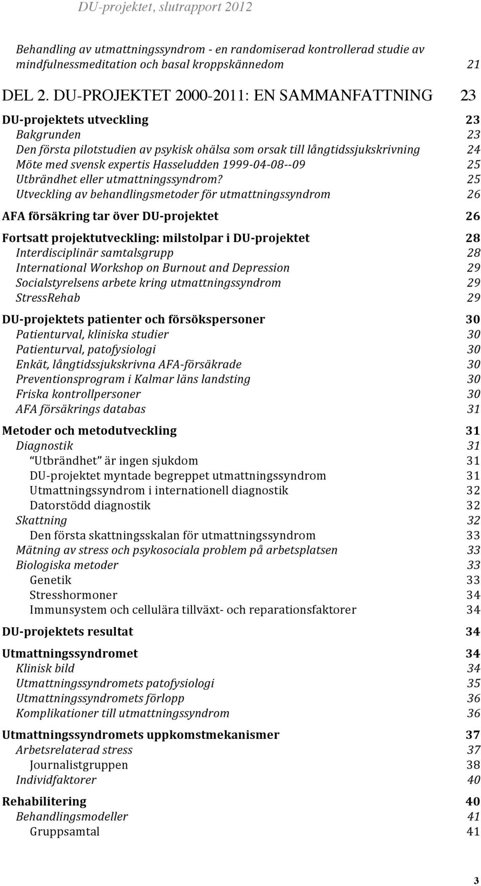 Hasseludden 1999-04- 08- - 09 25 Utbrändhet eller utmattningssyndrom?