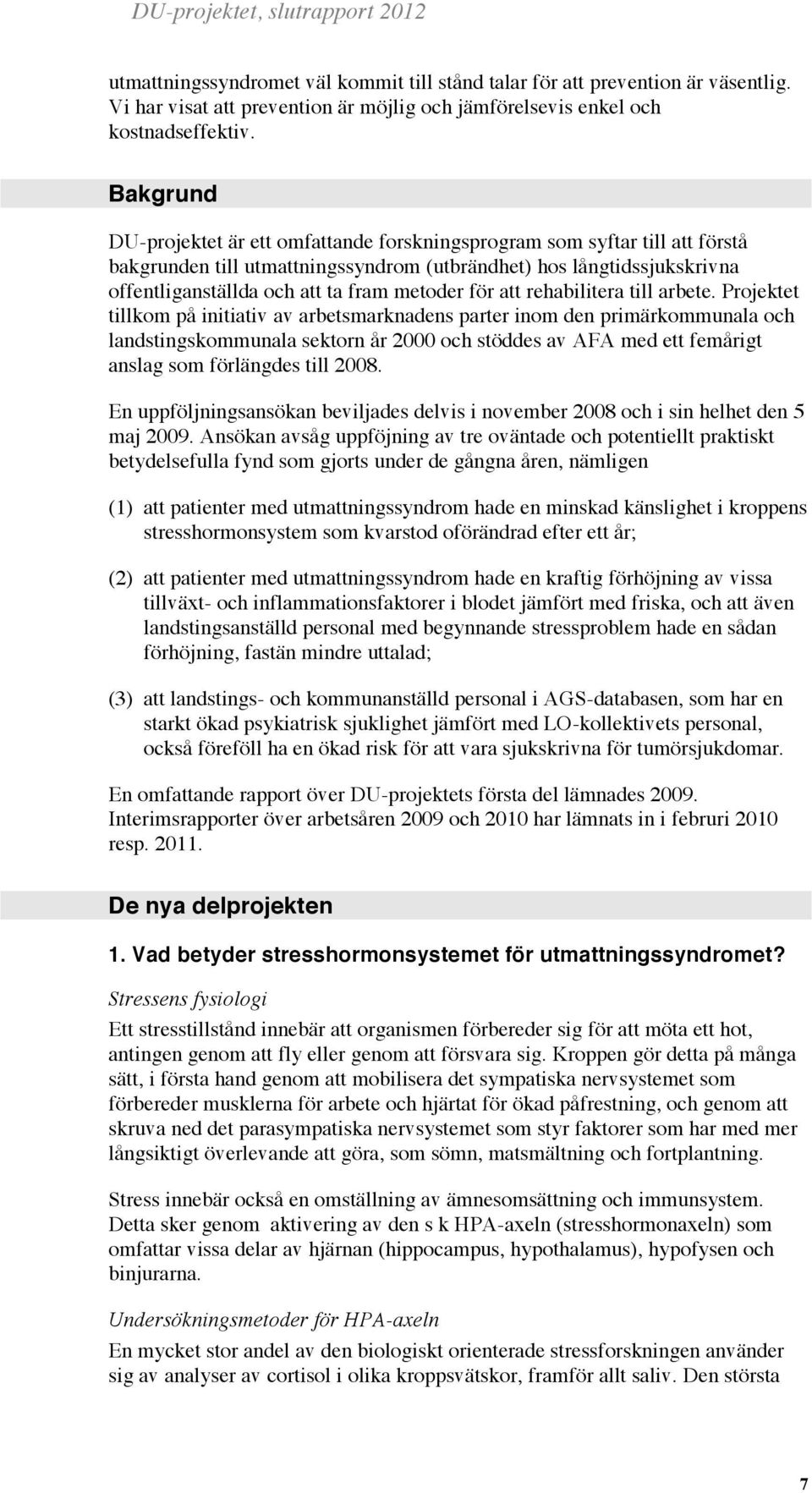 för att rehabilitera till arbete.