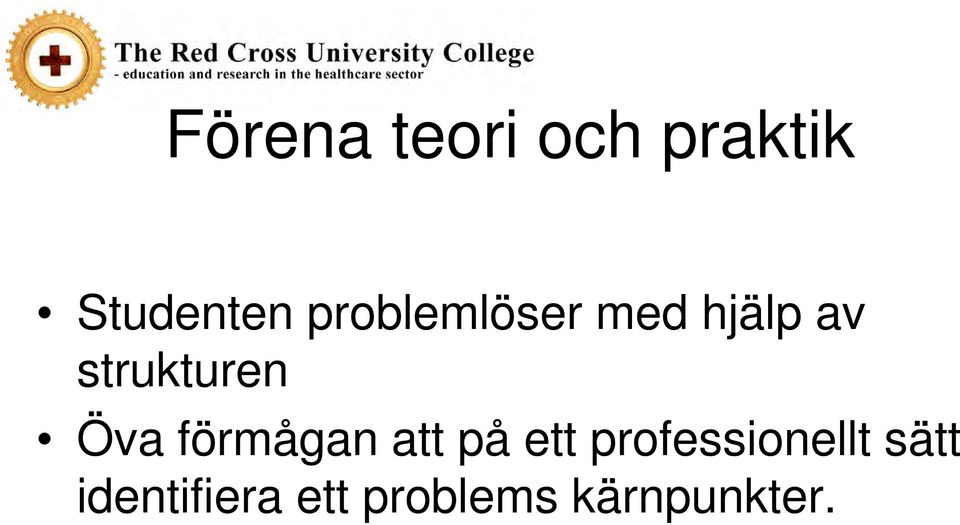 Öva förmågan att på ett professionellt