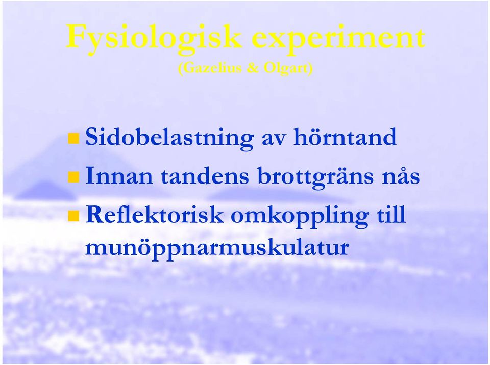 Innan tandens brottgräns nås