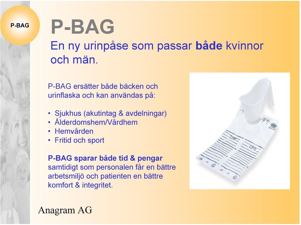 & avdelningar) Ålderdomshem/Vårdhem Hemvården Fritid och sport P-BAG sparar både