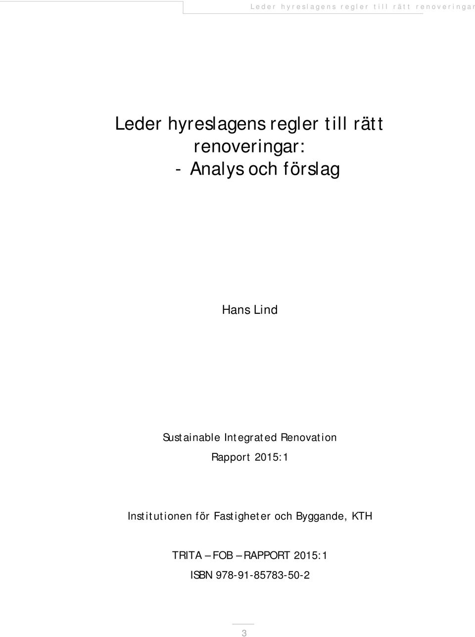 Renovation Rapport 2015:1 Institutionen för Fastigheter