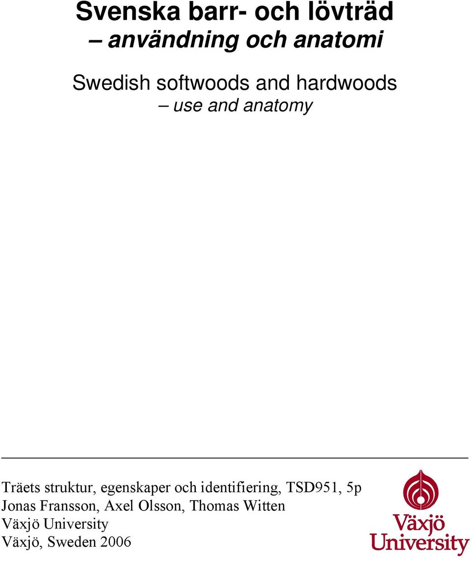 egenskaper och identifiering, TSD951, 5p Jonas Fransson,