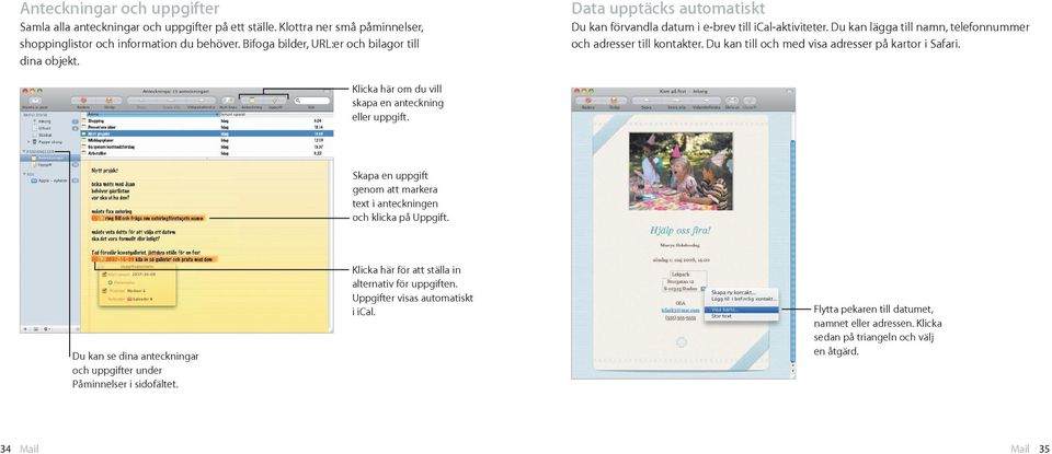 Du kan till och med visa adresser på kartor i Safari. Klicka här om du vill skapa en anteckning eller uppgift. Skapa en uppgift genom att markera text i anteckningen och klicka på Uppgift.