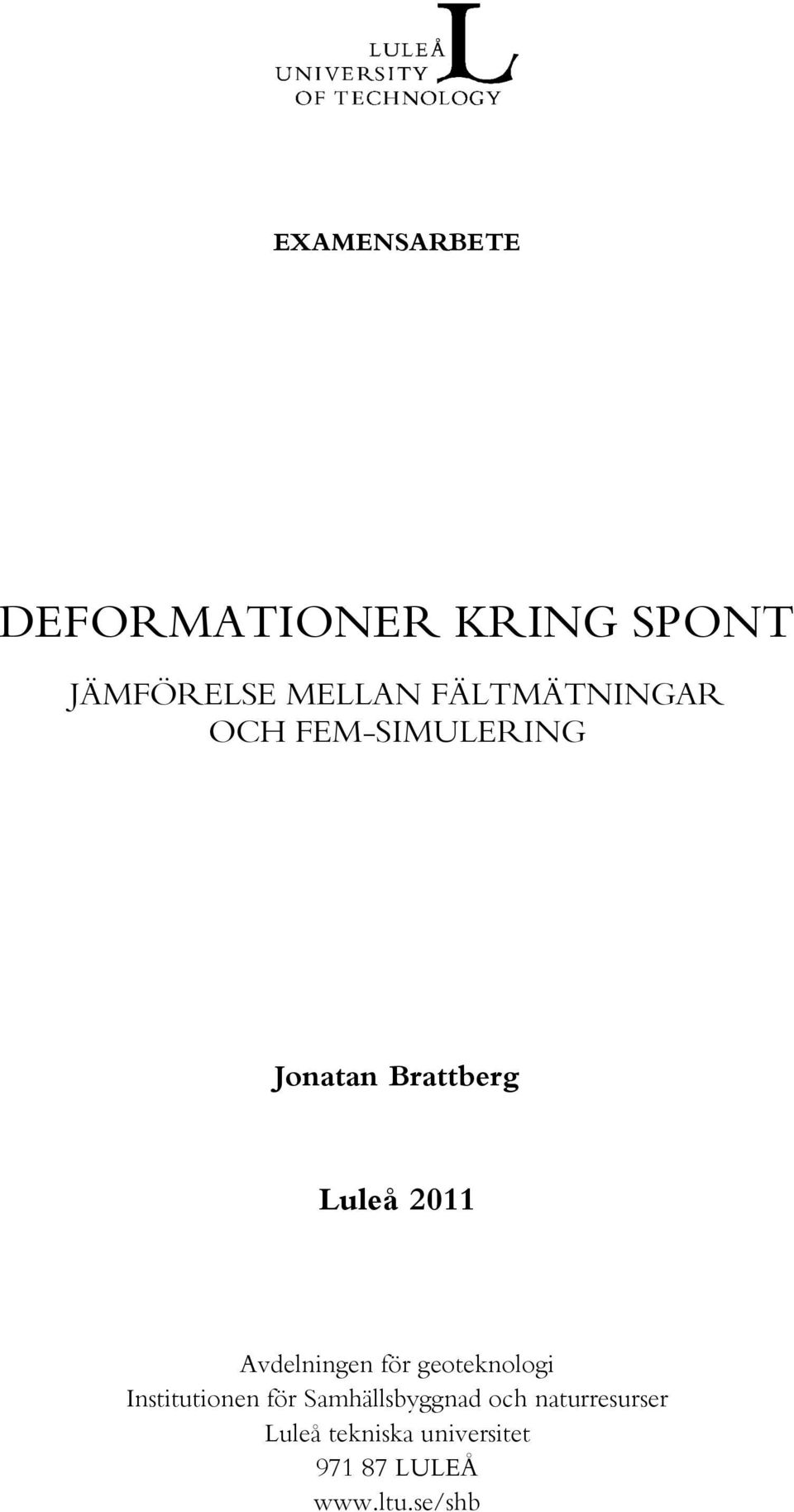 Avdelningen för geoteknologi Institutionen för Samhällsbyggnad