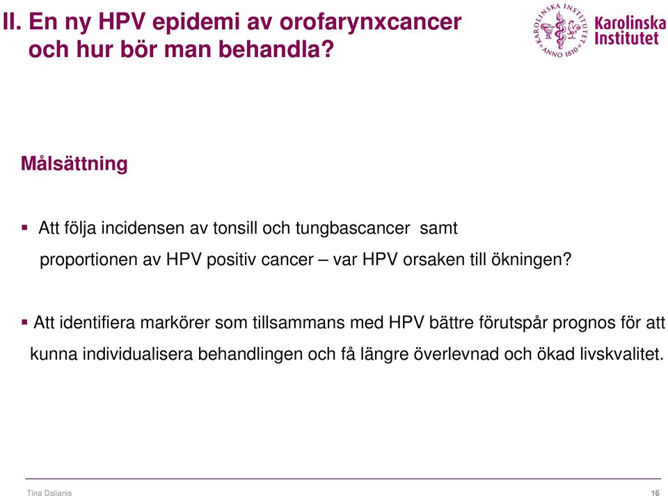 cancer var HPV orsaken till ökningen?