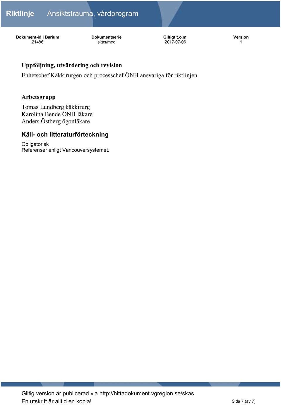 läkare Anders Östberg ögonläkare Käll- och litteraturförteckning Obligatorisk