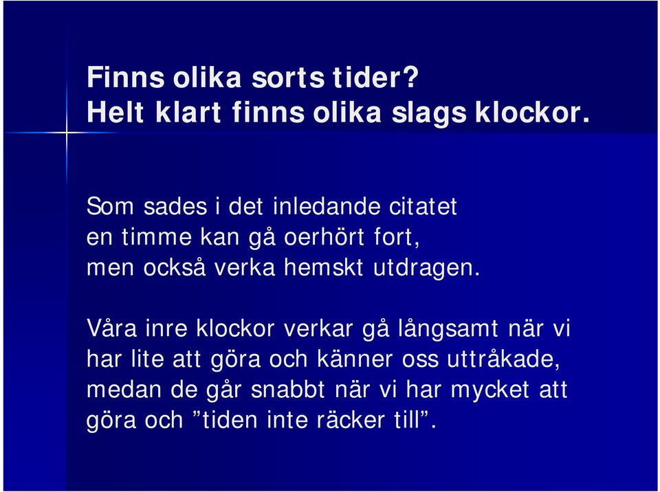 hemskt utdragen.