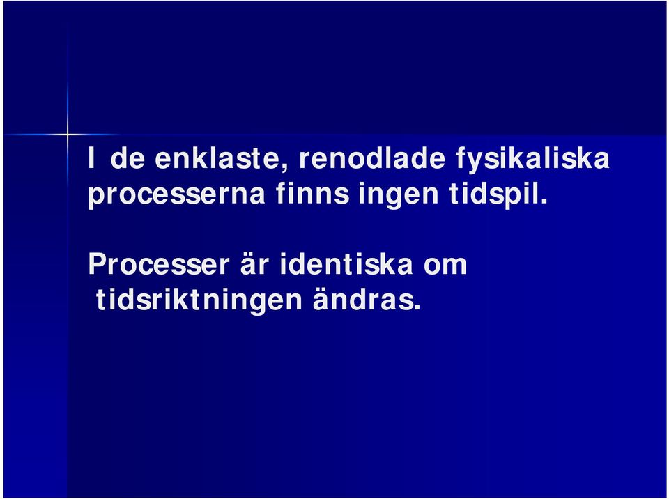 ingen tidspil.