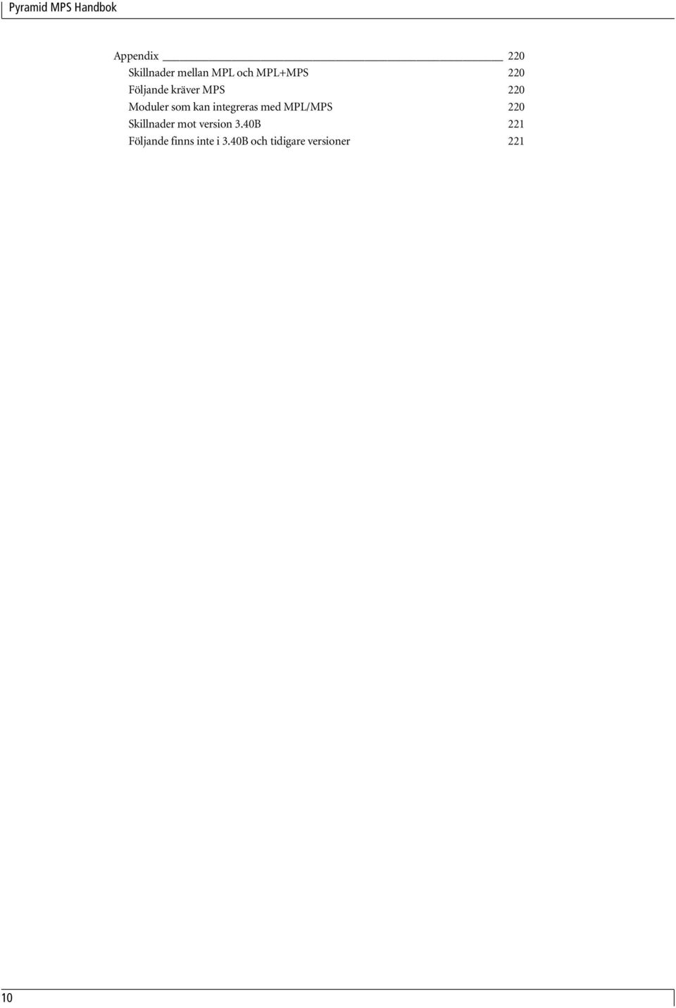 med MPL/MPS 220 Skillnader mot version 3.