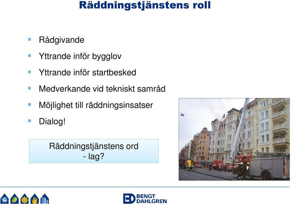 Medverkande vid tekniskt samråd Möjlighet till