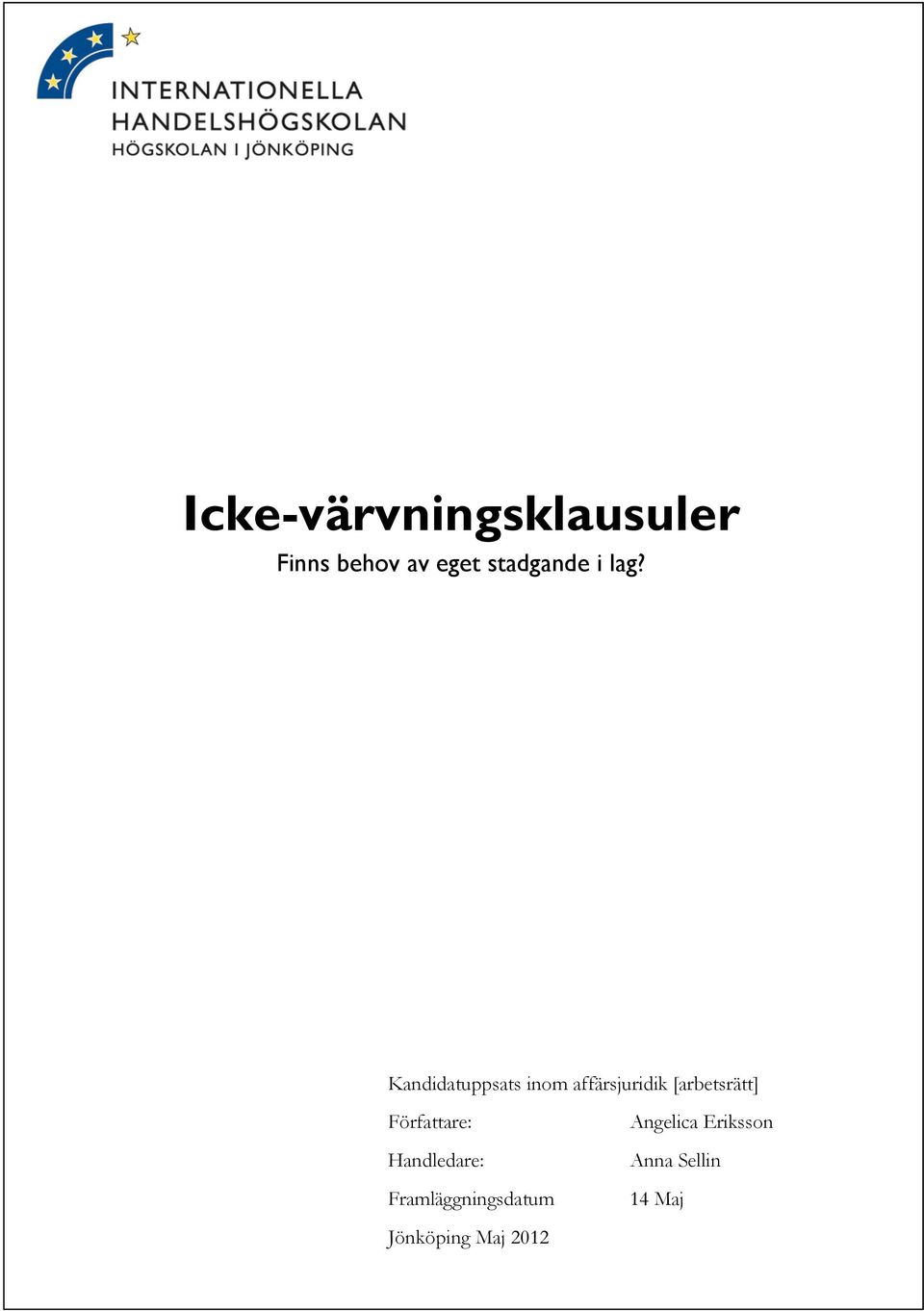 Kandidatuppsats inom affärsjuridik [arbetsrätt]