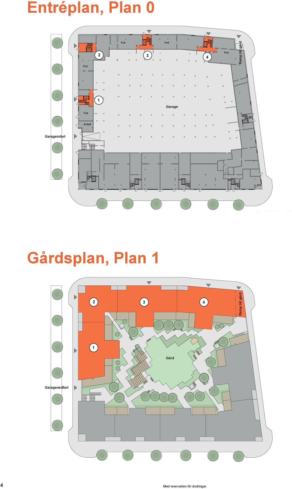 förbehålles Gårdsplan, Plan 1 Illustration gårdsplan 3 4 Ramp till gård 1