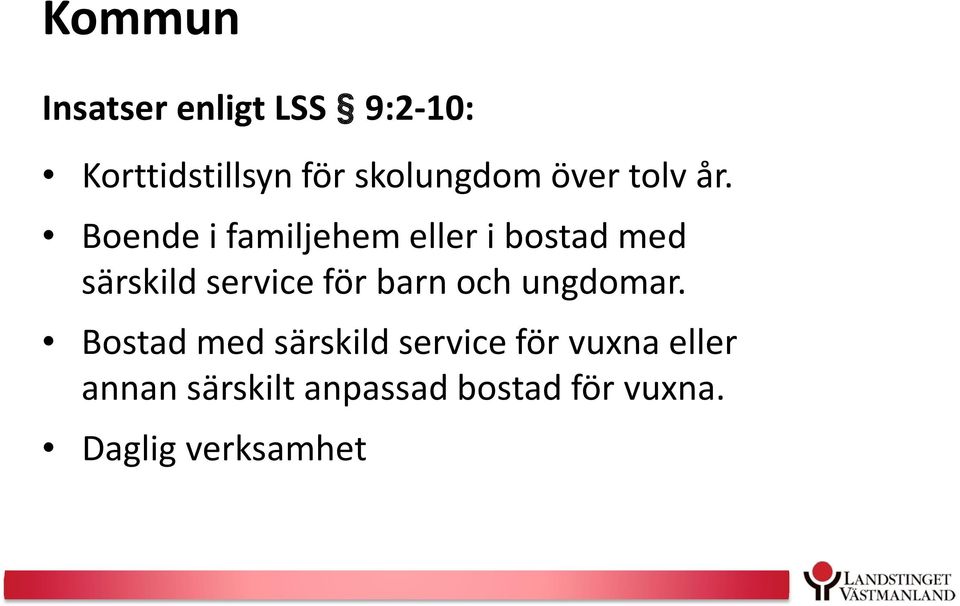 Boende i familjehem eller i bostad med särskild service för barn