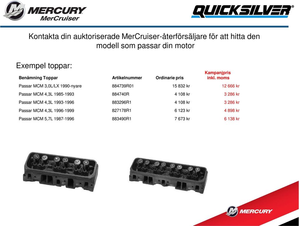 kr 3 286 kr Passar MCM 4,3L 1993-1996 883296R1 4 108 kr 3 286 kr Passar MCM 4,3L